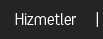 Hizmetler