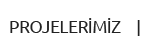 Projelerimiz